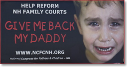 National Congress for Fathers & Children of New Hampshire - Give Me Back My Daddy! - http://www.ncfcnh.org